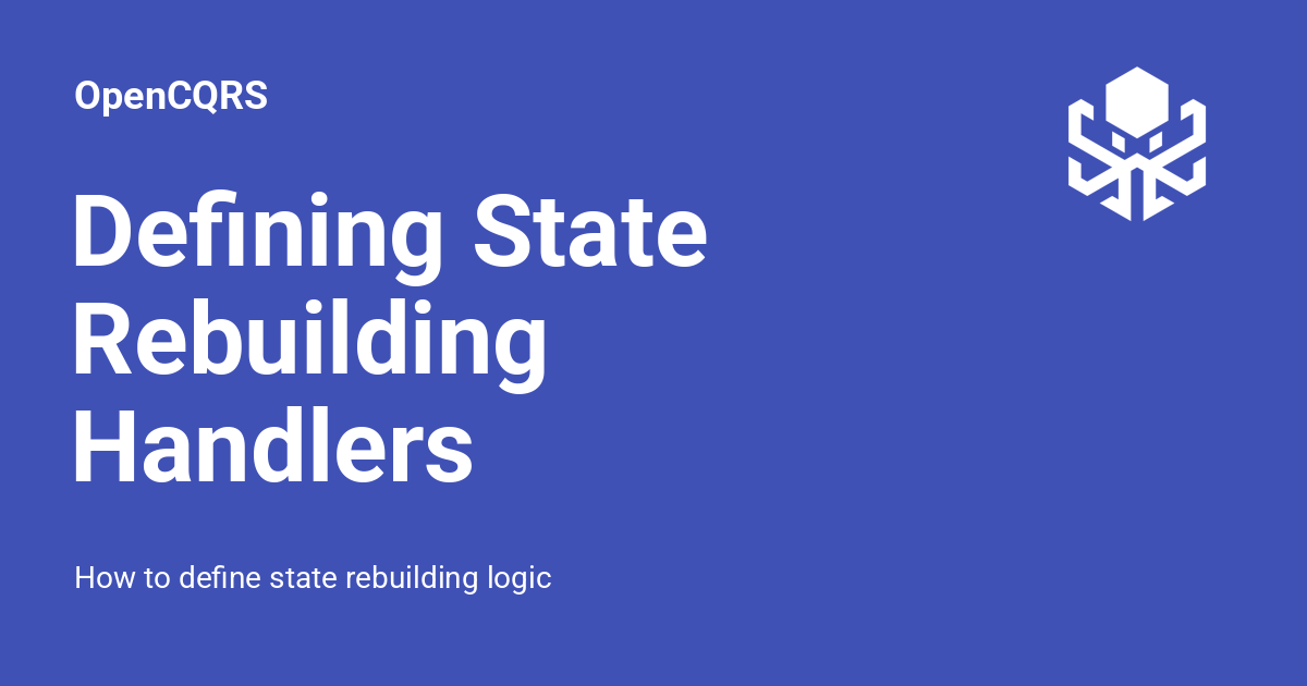 Defining State Rebuilding Handlers - OpenCQRS